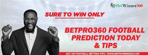 betpro360 prediction - BetPro360 Prediction Today & Tomorrow Correct Score Free Tips